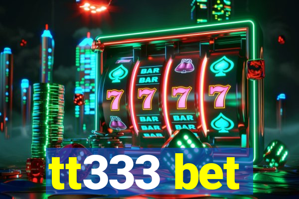 tt333 bet